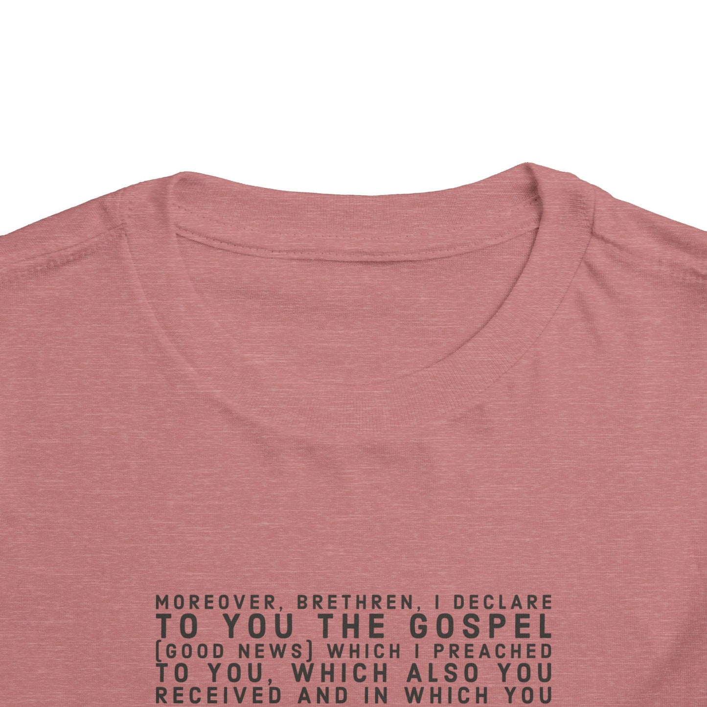 'I declare to you the gospel' - Front Text, Dark-Lettered Edition - (9 Color Options) - Toddler Short Sleeve Tee