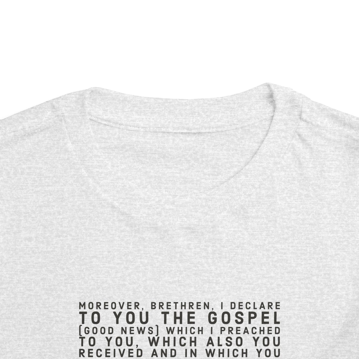 'I declare to you the gospel' - Front Text, Dark-Lettered Edition - (9 Color Options) - Toddler Short Sleeve Tee