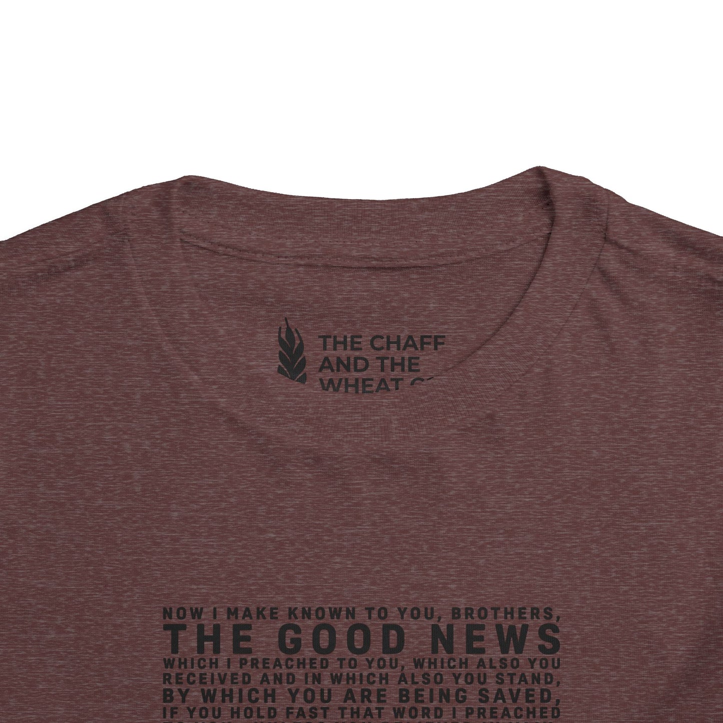 The Gospel - Toddler Short Sleeve Tee - Front Text, Dark-Lettered Edition - (16 Colors)