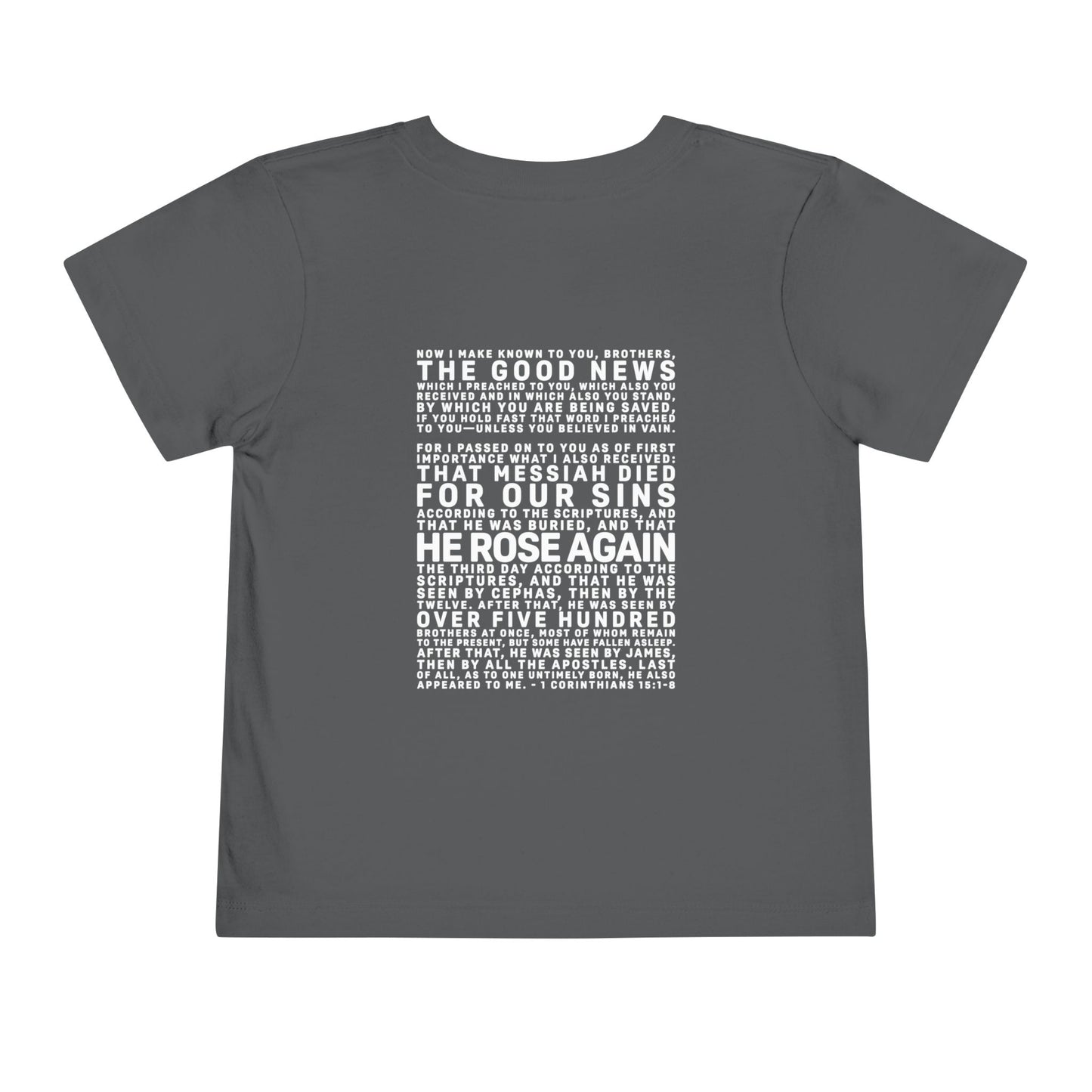 The Gospel - Toddler Short Sleeve Tee - Back Text, Light-Lettered Edition - (15 Colors)
