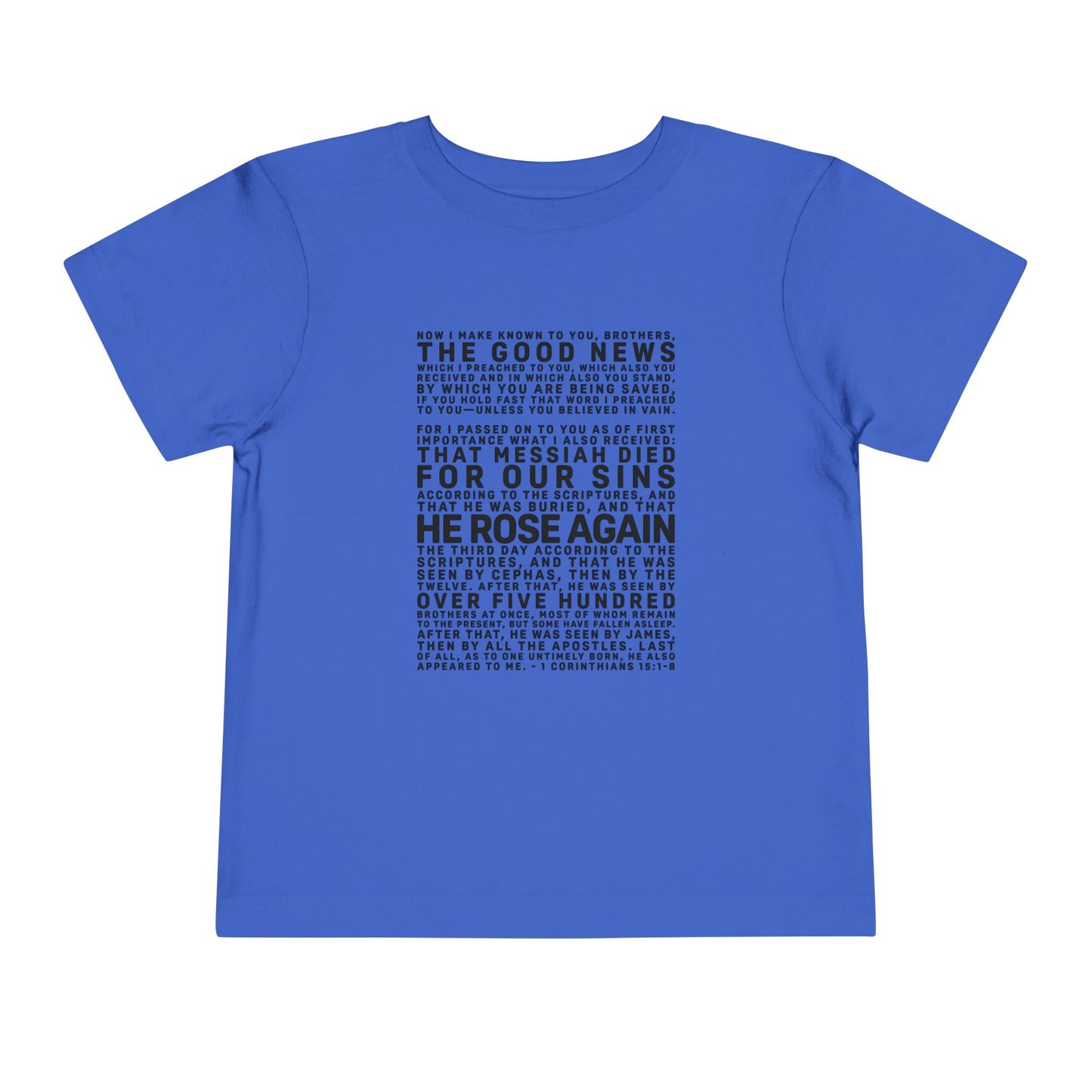 The Gospel - Toddler Short Sleeve Tee - Front Text, Dark-Lettered Edition - (16 Colors)