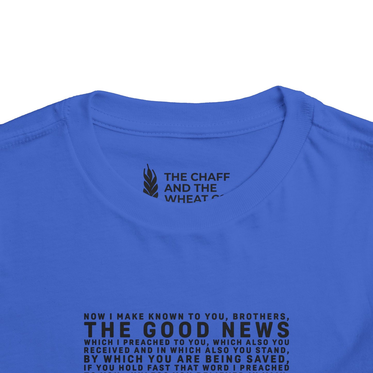 The Gospel - Toddler Short Sleeve Tee - Front Text, Dark-Lettered Edition - (16 Colors)