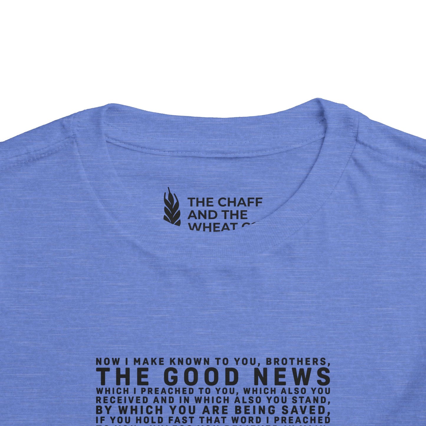 The Gospel - Toddler Short Sleeve Tee - Front Text, Dark-Lettered Edition - (16 Colors)