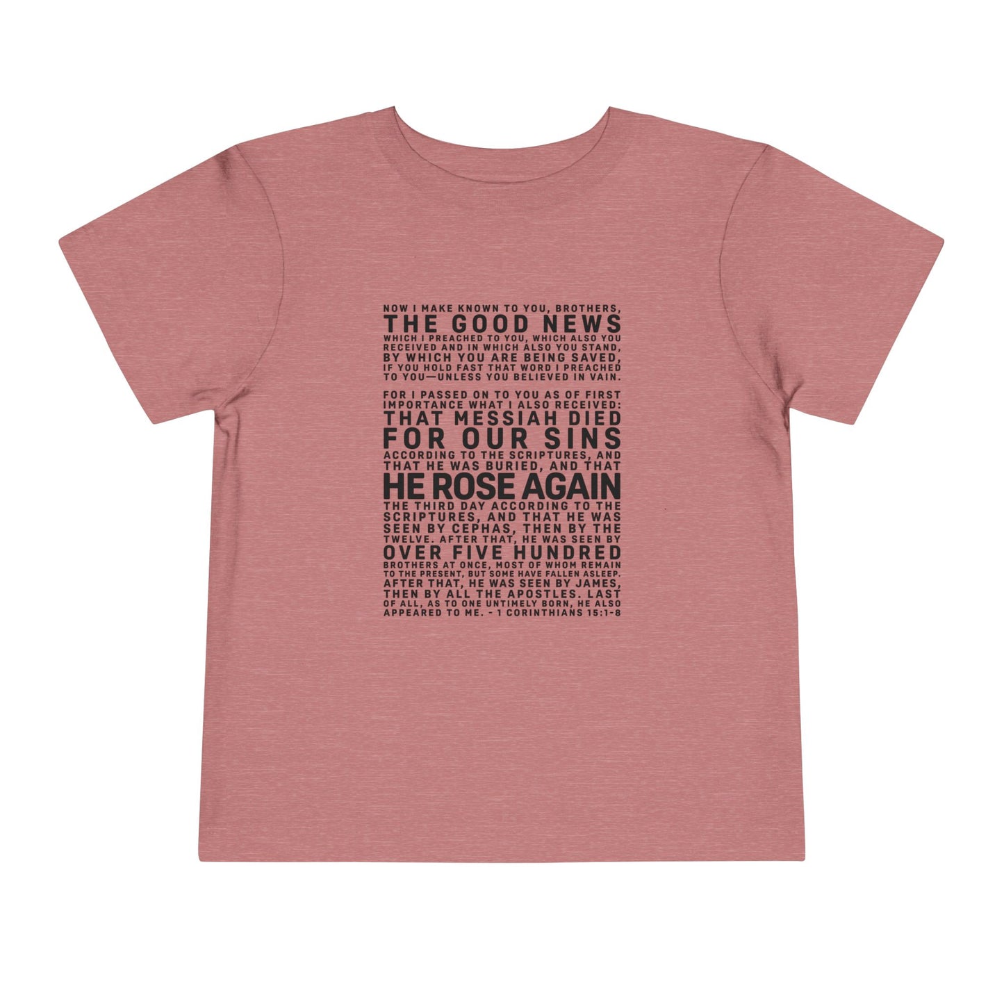 The Gospel - Toddler Short Sleeve Tee - Front Text, Dark-Lettered Edition - (16 Colors)