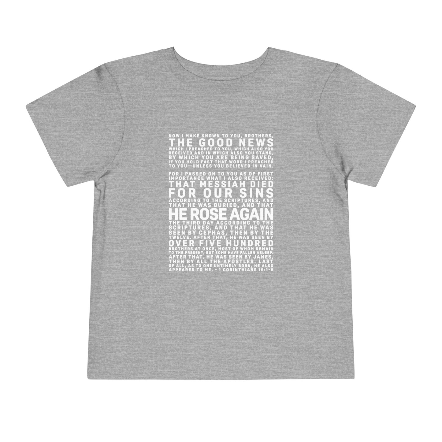 The Gospel - Toddler Short Sleeve Tee - Front Text, Light-Lettered Edition - (15 Colors)
