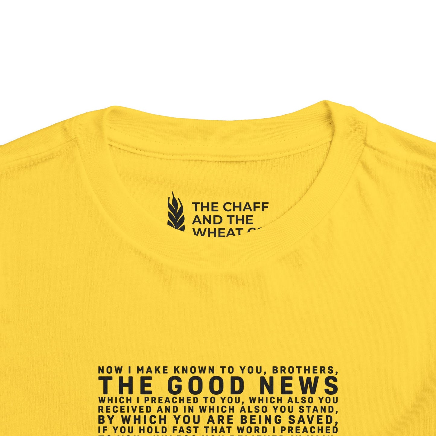 The Gospel - Toddler Short Sleeve Tee - Front Text, Dark-Lettered Edition - (16 Colors)