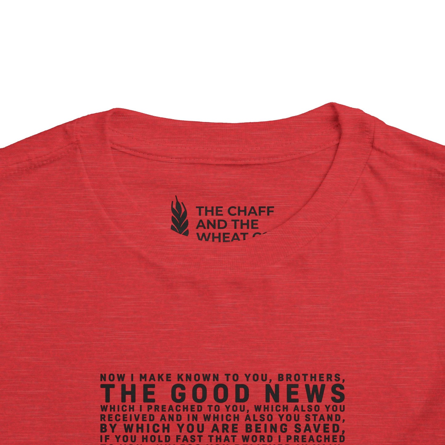 The Gospel - Toddler Short Sleeve Tee - Front Text, Dark-Lettered Edition - (16 Colors)