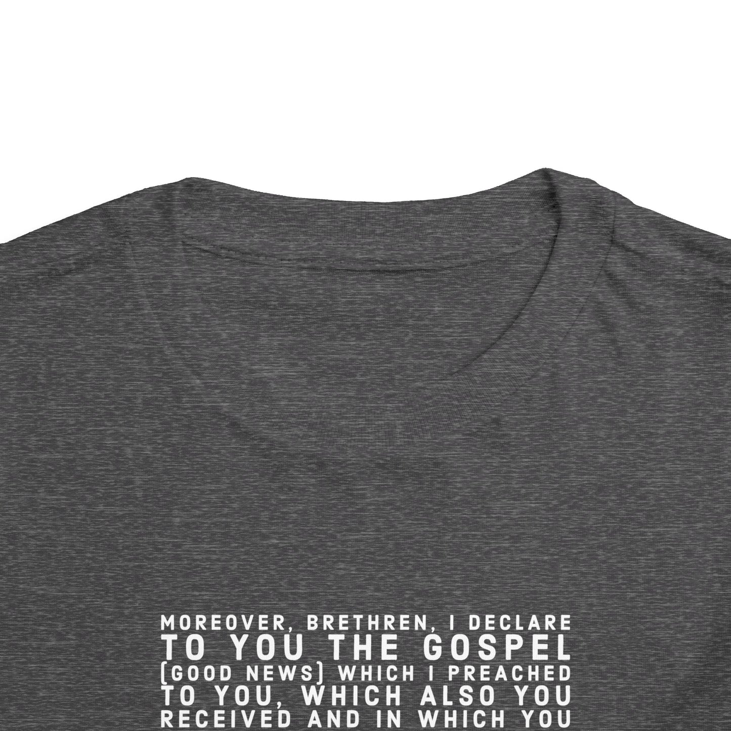 'I declare to you the gospel' - Front Text, Light-Lettered Edition - (9 Color Options) - Toddler Short Sleeve Tee