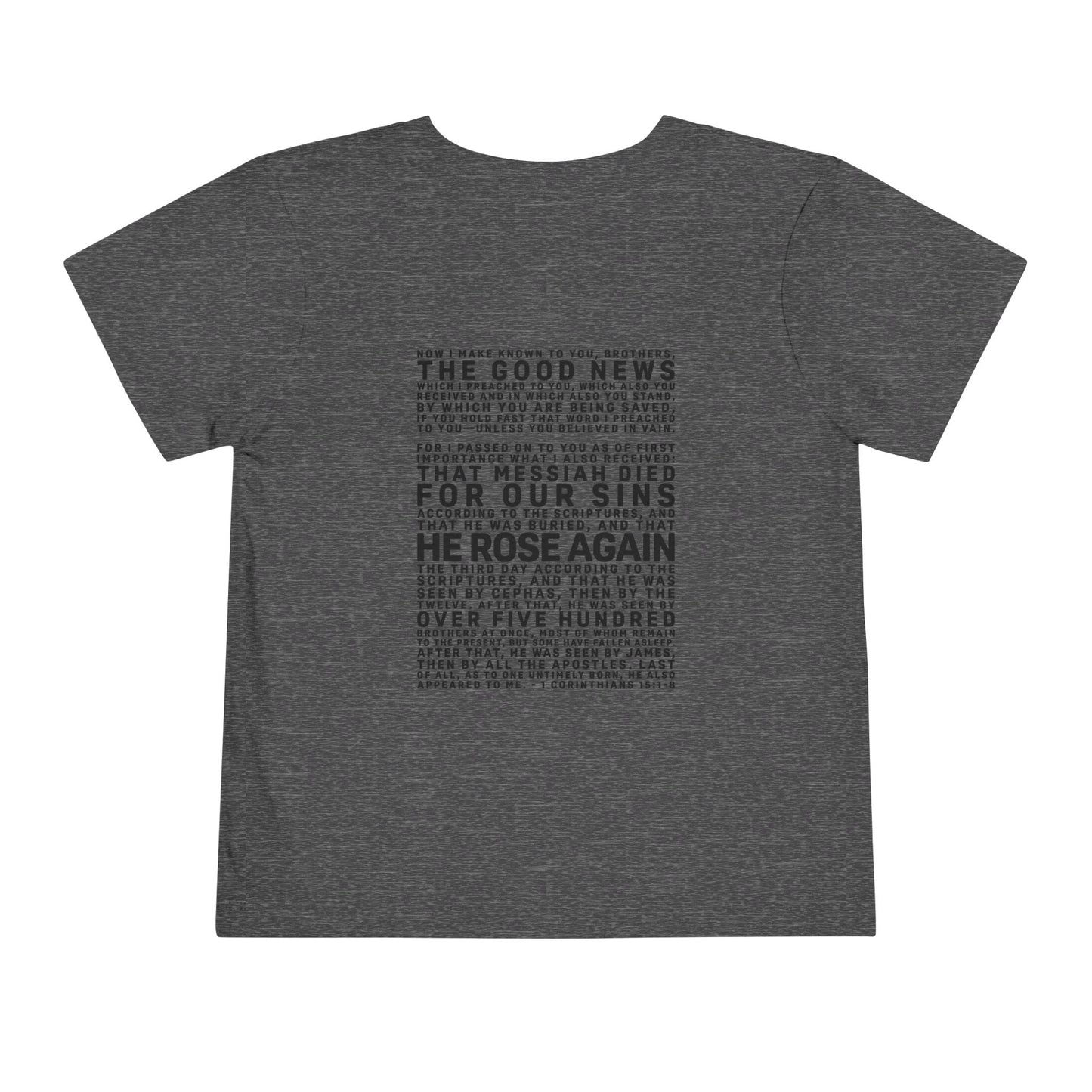 The Gospel - Toddler Short Sleeve Tee - Back Text, Dark-Lettered Edition - (16 Colors)