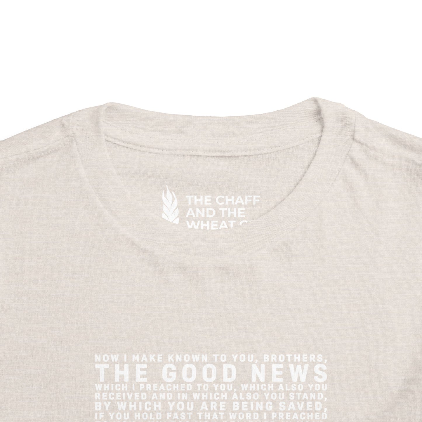 The Gospel - Toddler Short Sleeve Tee - Front Text, Light-Lettered Edition - (15 Colors)
