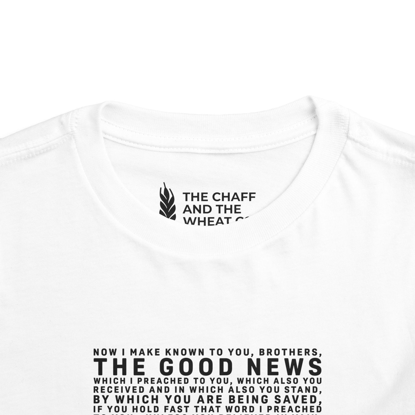The Gospel - Toddler Short Sleeve Tee - Front Text, Dark-Lettered Edition - (16 Colors)