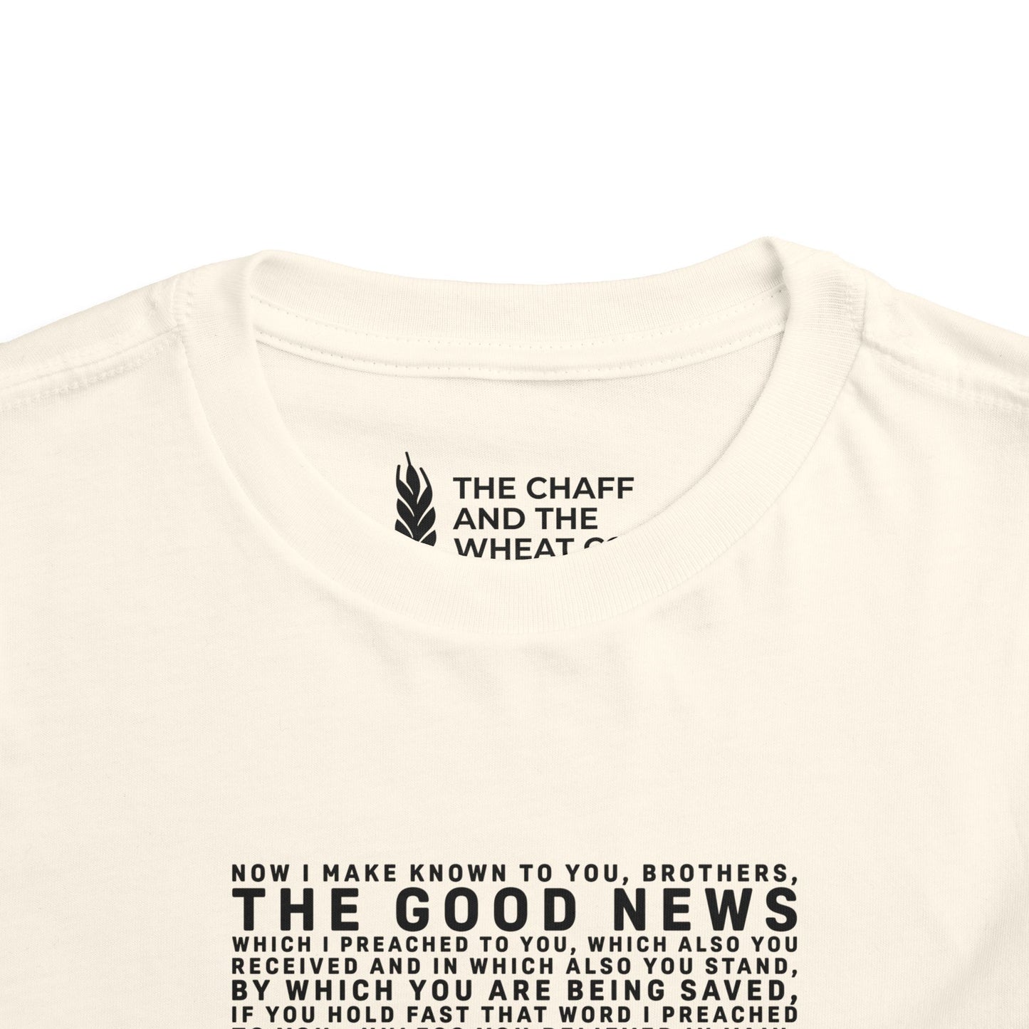 The Gospel - Toddler Short Sleeve Tee - Front Text, Dark-Lettered Edition - (16 Colors)