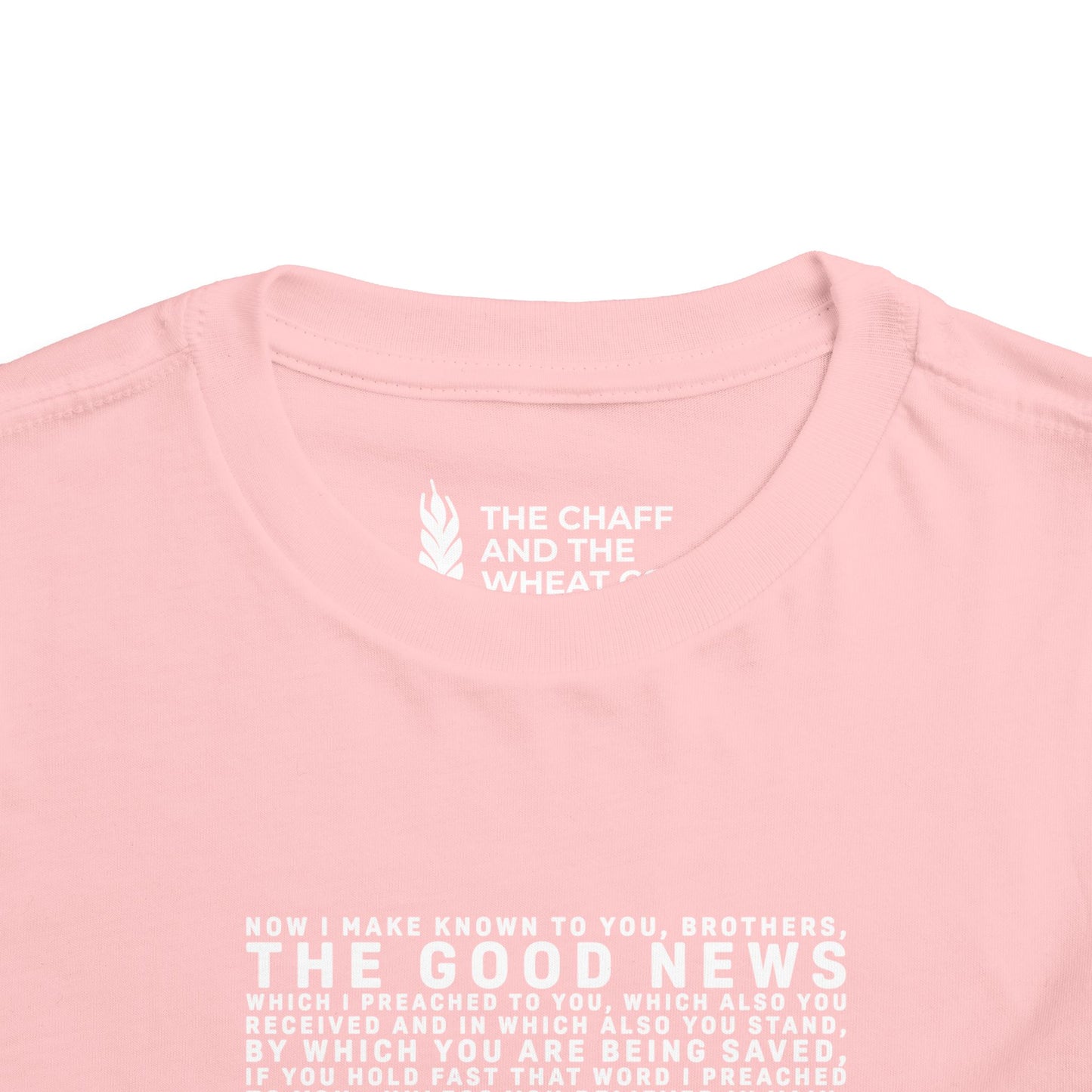 The Gospel - Toddler Short Sleeve Tee - Front Text, Light-Lettered Edition - (15 Colors)