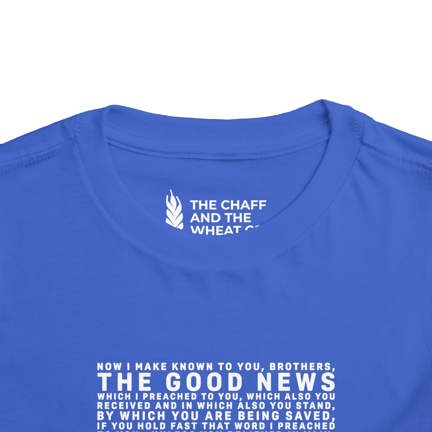 The Gospel - Toddler Short Sleeve Tee - Front Text, Light-Lettered Edition - (15 Colors)