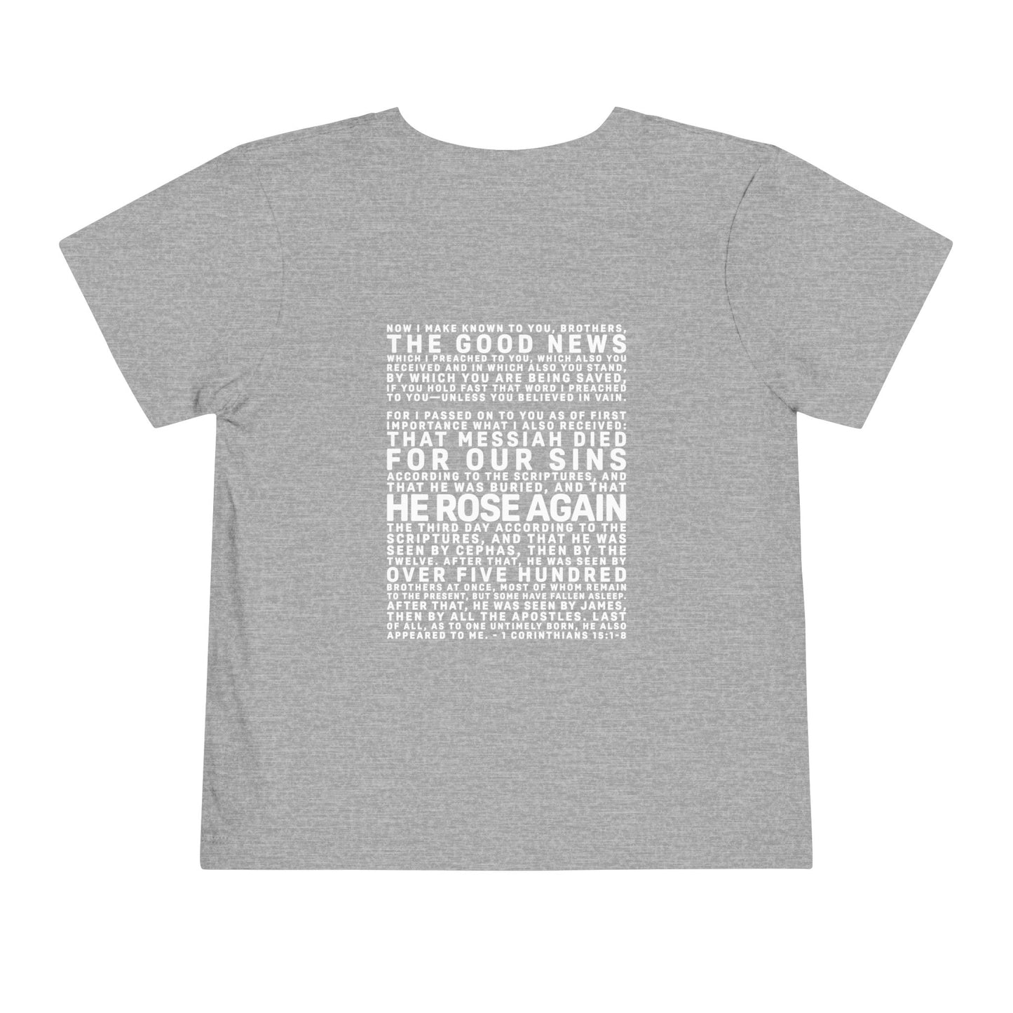 The Gospel - Toddler Short Sleeve Tee - Back Text, Light-Lettered Edition - (15 Colors)