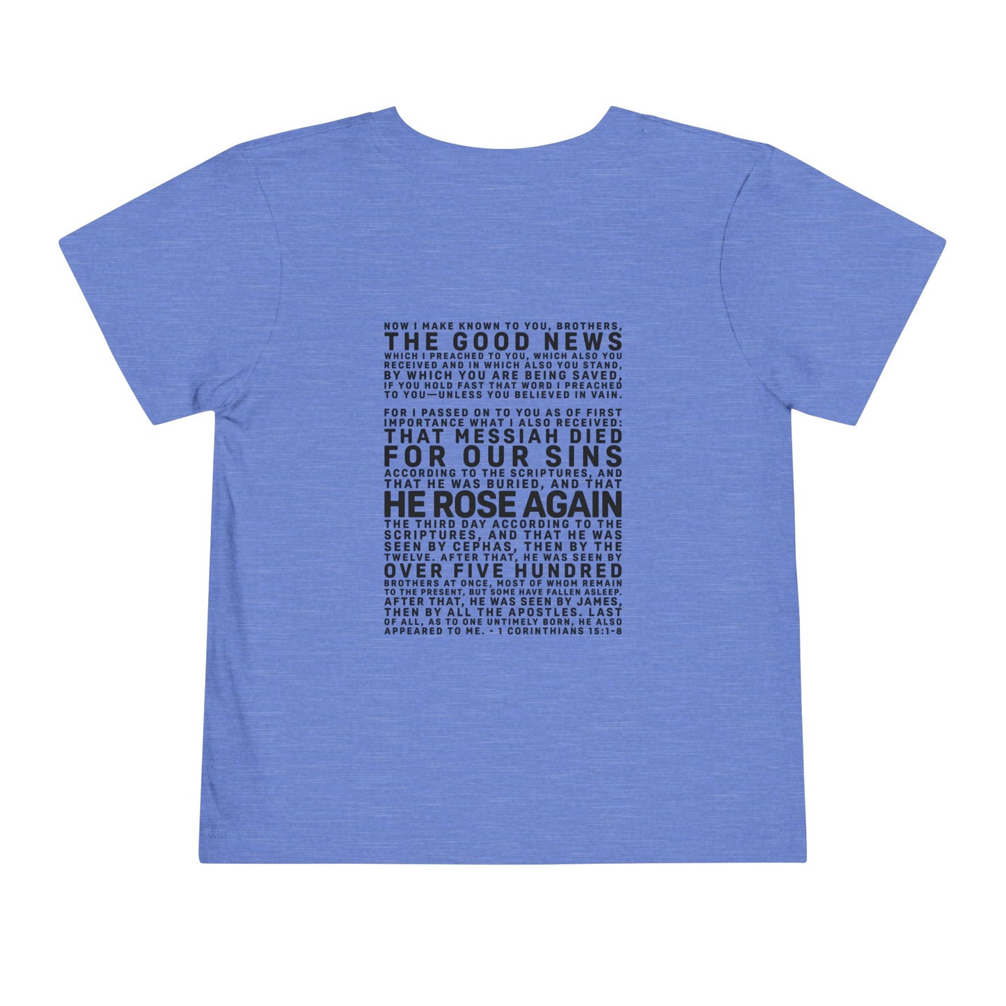 The Gospel - Toddler Short Sleeve Tee - Back Text, Dark-Lettered Edition - (16 Colors)