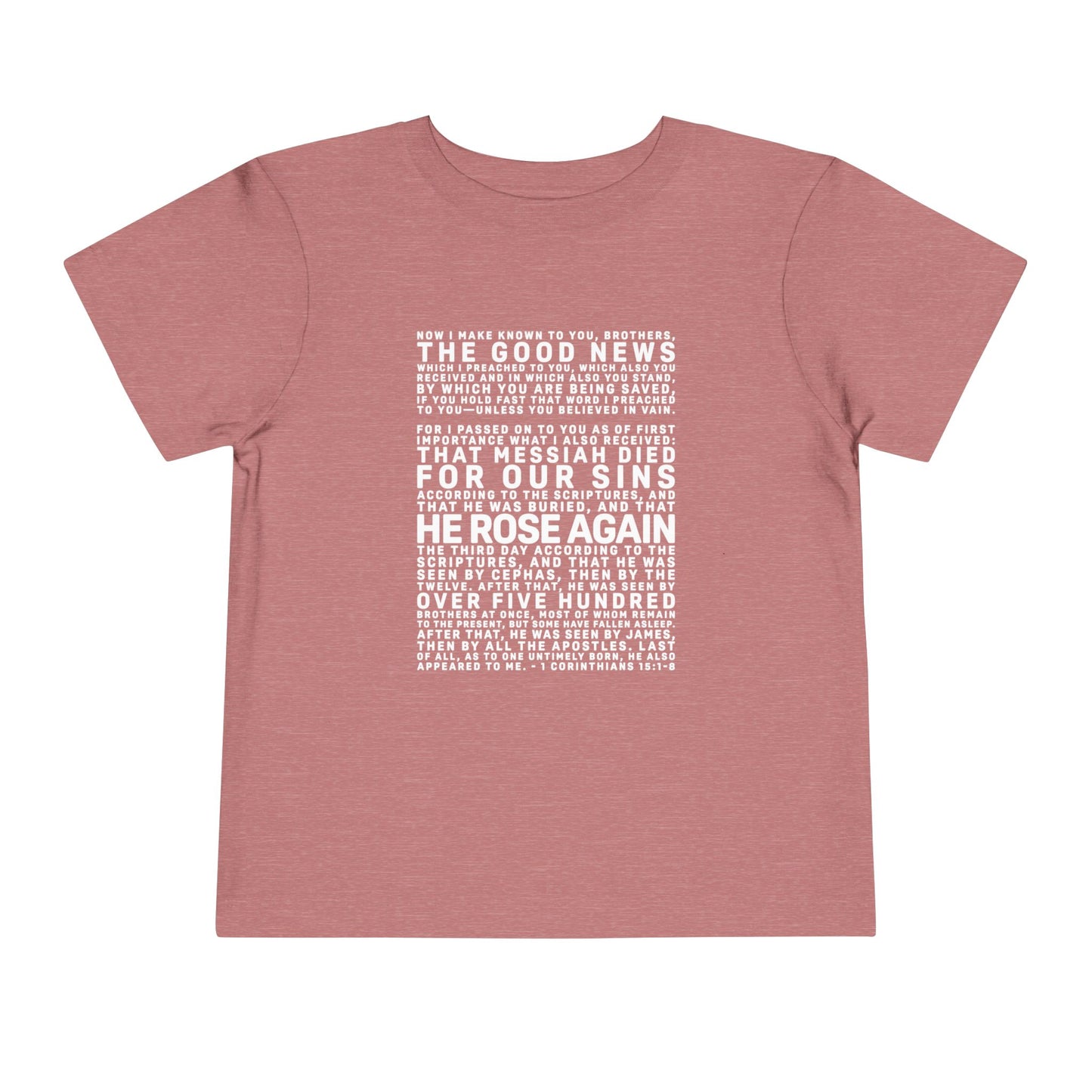 The Gospel - Toddler Short Sleeve Tee - Front Text, Light-Lettered Edition - (15 Colors)