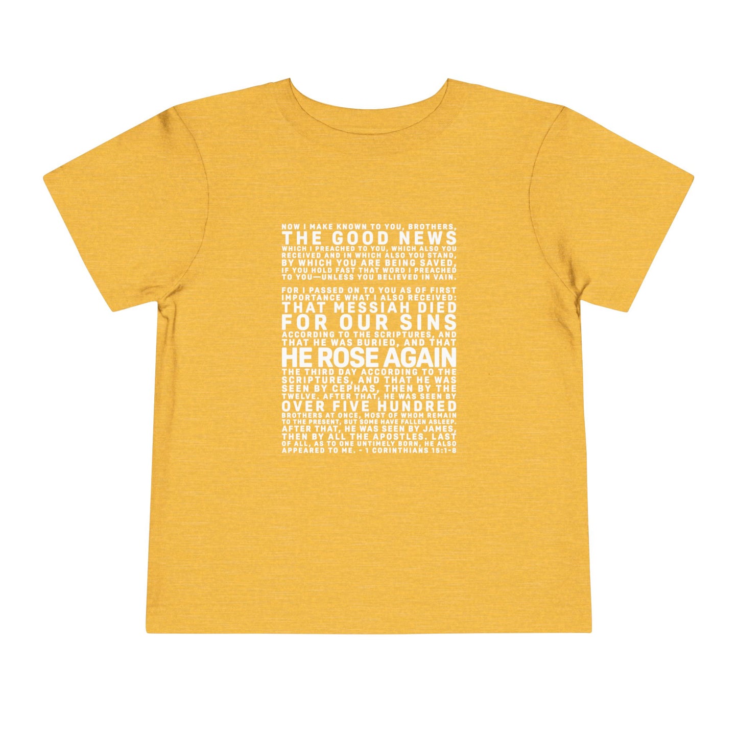 The Gospel - Toddler Short Sleeve Tee - Front Text, Light-Lettered Edition - (15 Colors)